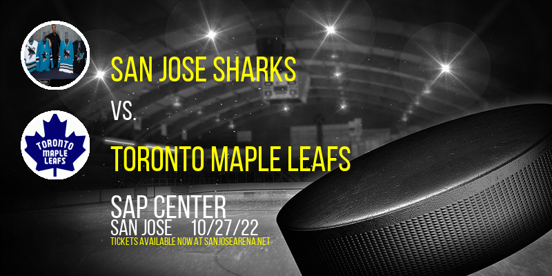 San Jose Sharks vs. Toronto Maple Leafs at SAP Center