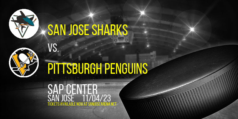 San Jose Sharks vs. Pittsburgh Penguins at SAP Center