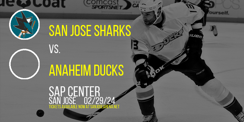 San Jose Sharks vs. Anaheim Ducks at SAP Center