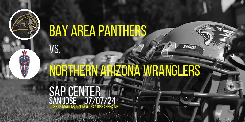 Bay Area Panthers vs. Northern Arizona Wranglers at SAP Center